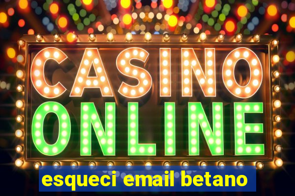 esqueci email betano